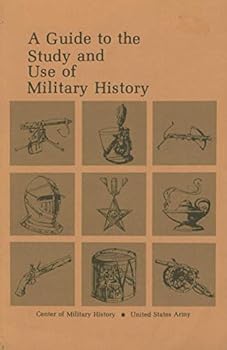 A GUIDE TO THE STUDY AND USE OF AMERICAN MILITARY HISTORY