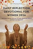 Daily Reflection Devotional for Women 2026: "365 Days Gentle Journey of Faith, Gratitude, Grace and Spiritual Renewal"