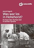 Was war los in Hohehorst? Ein Buch über die Nazi-Zeit in Leichter Sprache. Was waren Lebensborn-Heime?