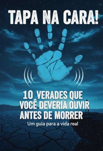 Tapa na cara! Dez verdades que você deveria ouvir antes de morrer.