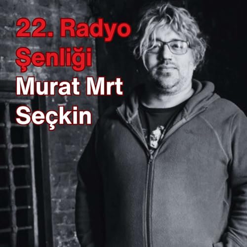 Murat Mrt Seçkin: "Apaçık Radyo yüzümü güldürüyor"