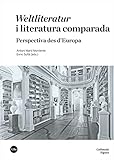  Weltliteratur i literatura comparada. Perspectiva des d\'Europa (FIGURA)