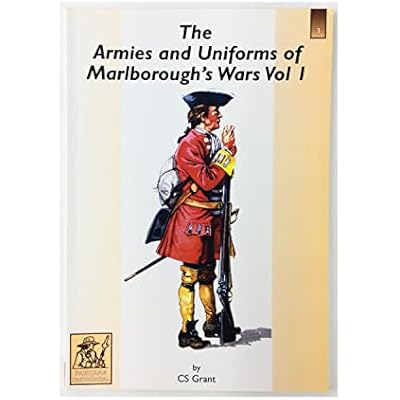 The Armies and Uniforms of Marlborough's Wars