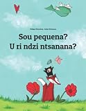 Sou pequena? U ri ndzi ntsanana?: Livro infantil bilingue: português do Brasil-tsonga