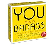 You Are a Badass 2024 Day-to-Day Calendar: New and Favorite Inspirations Plus Money-Making and Habit-Honing Badassery
