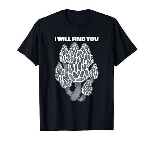 Te encontraré Morel Mushroom Hunter Morels Camiseta