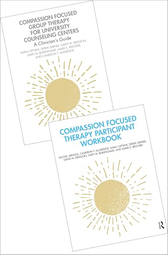 Compassion Focused Group Therapy For University Counseling Centers - Book And Workbook Bundle