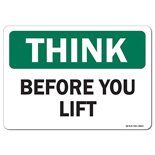 OSHA Think Sign - Before You Lift | Plastic Sign | Protect Your Business, Work Site, Warehouse & Shop Area | Made in The USA