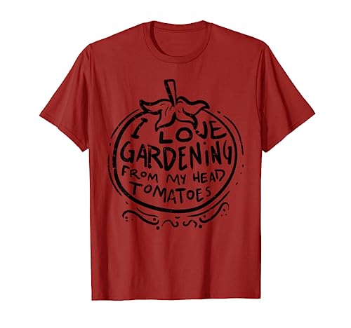 Love Gardening from Head Tomatoes Funny Gardener Men Women T-Shirt Small