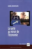 La sant?? au miroir de l'??conomie : Une histoire de l'??conomie de la sant?? en France by Daniel Benamouzig (2005-11-02)