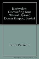 Biorhythm: Discovering Your Natural Ups and Downs (An Impact Book) 0531013553 Book Cover
