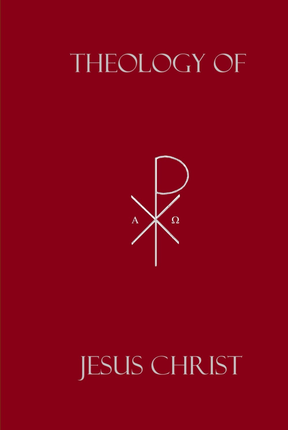 Theology of Jesus Christ
