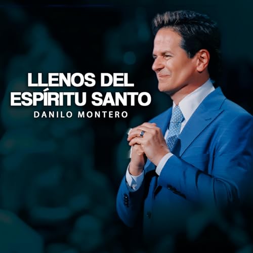 Seamos llenos del Esp&iacute;ritu Santo - Danilo Montero | Pr&eacute;dicas Cristianas 2026