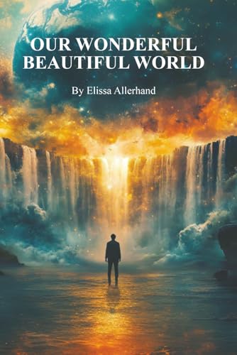 Our Wonderful Beautiful World: From the author (EARLIER BOOK: A TALE OF TWO SHTETLS