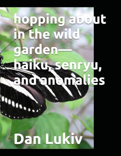 hopping about in the wild garden—haiku, senryu, and anomalies