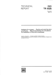 ISO/TR 9325:1989, Implants for surgery -- Partial and total hip joint prostheses -- Recommendations for simulators for evaluation of hip joint prostheses