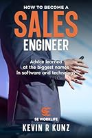 SE Worklife - How to become a Sales Engineer: Advice learned at the biggest names in software and technology B0BPG89HTJ Book Cover