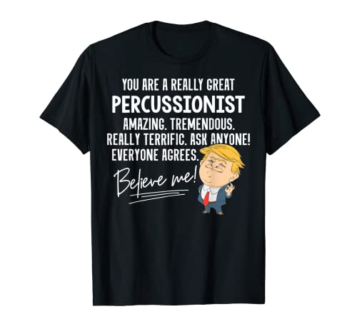 Funny Trump 2020 Really Great Percusionist Gift Shirt Camiseta