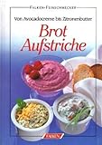 Brotaufstriche. Von Avocadocreme bis Zitronenbutter
