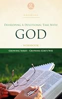 Developing A Daily Devotional Time With God: Devotional Workbook (Grace Groups Discipleship Curriculum) B08RR9KS8T Book Cover