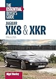  Jaguar XK8 & XKR: The Essential Buyer\'s Guide: (1996-2005)
