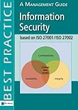 Information Security based on ISO 27001/ISO 27002, A Management Guide (Best Practice)