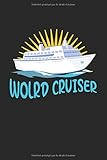  World Cruiser: Cruise Ship World Travel Vacation Gifts Lined Notebook (Format A5, 15,24 x 22,86 cm, 120 pages)