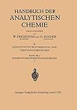 Elemente der Siebenten Hauptgruppe I: Wasserstoff (Einschl. Wasser). Fluor (Handbuch der analytischen Chemie Handbook of Analytical Chemistry, 3 / 7 / 7a / 7a a, Band 1)
