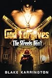 God Forgives The Streets Don't