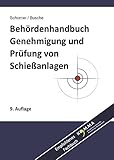 genehmigungsplanung  Behördenhandbuch Genehmigung und Prüfung von Schießanlagen (Lehrbücher zum Waffenrecht - Praxiswissen für Anwender des Waffengesetzes)