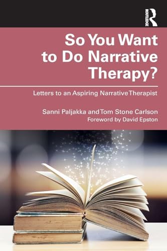 So You Want to Do Narrative Therapy?