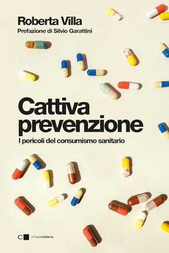 Cattiva prevenzione. I pericoli del consumismo sanitario (Reverse)