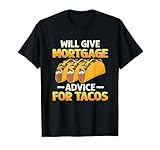 Gibt Hypothekenberatung für Tacos Funny Loan Officer Taco T-Shirt