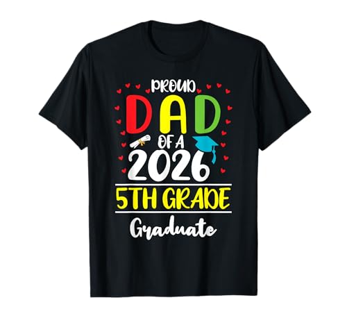 Funny Proud Dad of a Class of 2026 5th Grade Graduate T-Shirt