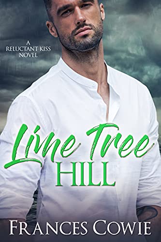 Lime Tree Hill (A Reluctant Kiss Book 1) by [Frances Cowie]