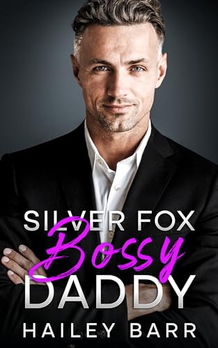 Silver Fox Bossy Daddy: An Enemies to Lovers Forbidden Love Romance