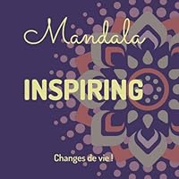 Mandala Inspiring Changes de Vie ! : Un Livre ? Colorier Inspirant Pour Adulte : Soyez-Vous M?me, Ma?tre de Votre Destin Avec des Citations Positives Pour Changer Votre Vie 1672295580 Book Cover