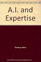 AI & Expertise: Heuristic Search, Inference Engines, Automatic Proving 0470213841 Book Cover