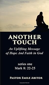 Paperback Another Touch: An Uplifting Message of Hope and Faith in God (Another Touch Series) (Volume 1) Book