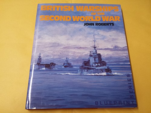 British Warships of the Second World War (Blueprint Series (Annapolis, MD.))