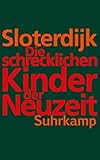 Die schrecklichen Kinder der Neuzeit: Über das anti-genealogische Experiment der Moderne (suhrkamp taschenbuch)