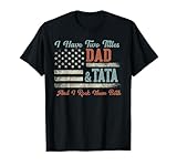 I Have Two Titles Dad & Tata I Rock Them Both - Tata T-Shirt