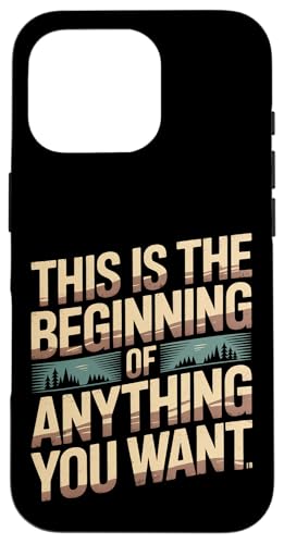 This Is The Beginning Of Anything You Want - �X�}�z�P�[�X iPhone 16 Pro �p