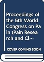 Proceedings of the 5th World Congress on Pain (Pain Research and Clinical Management Series, No 3) 0444809678 Book Cover