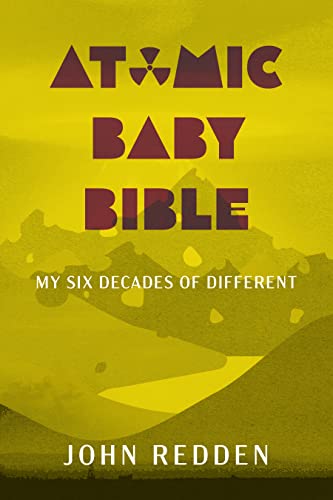 Atomic Baby Bible: My Six Decades of Different
