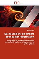 Des Tourbillons de Lumia]re Pour Guider L''Information 6131500703 Book Cover