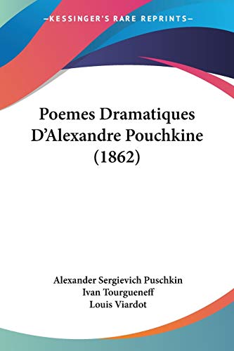 Poemes Dramatiques D'Alexandre Pouchkine (1862) (French Edition)