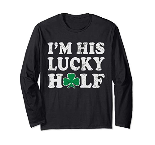 I'm His Lucky Half Couples Matching St Patricks Day Maglia a Manica
