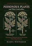 Poisonous Plants and Their Look-alikes: Tell Dangerous Plants from the Ones They Imitate. United States & Canada