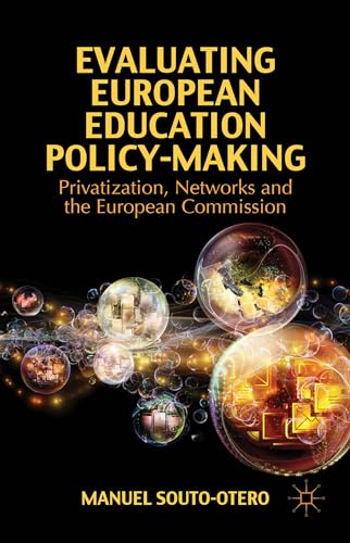 Evaluating European Education Policy-Making: Privatization, Networks and the European Commission